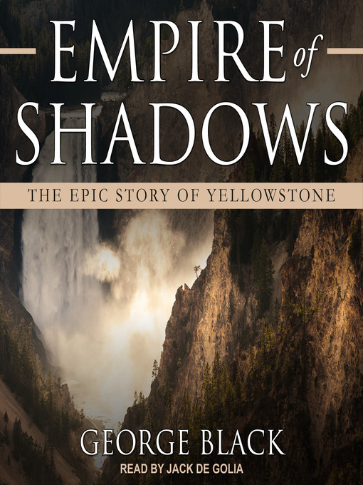 Title details for Empire of Shadows by George Black - Available